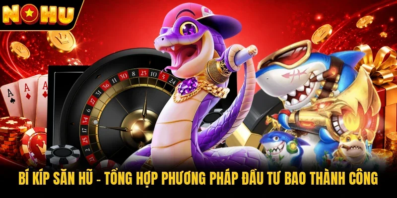 Bí kíp săn hũ