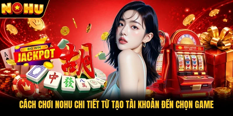 cách chơi Nohu