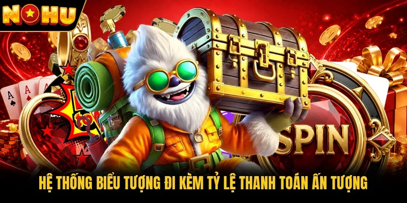 Hệ thống biểu tượng đi kèm tỷ lệ thanh toán ấn tượng