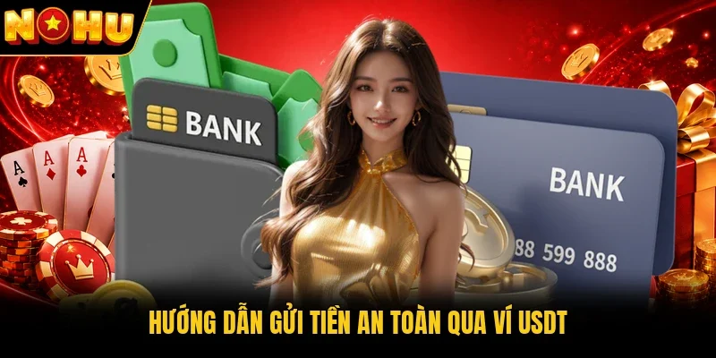 Hướng dẫn gửi tiền an toàn qua ví USDT