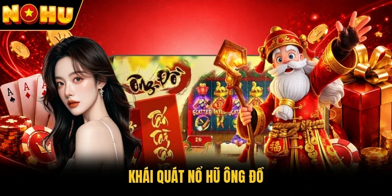 Khái quát nổ hũ Ông Đồ