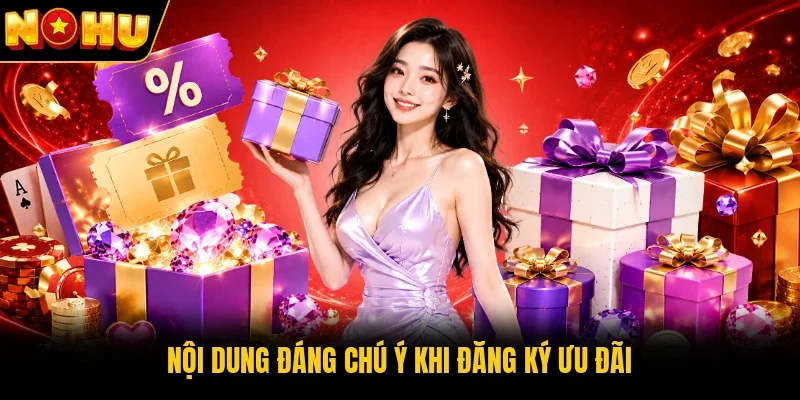Nội dung đáng chú ý khi đăng ký ưu đãi