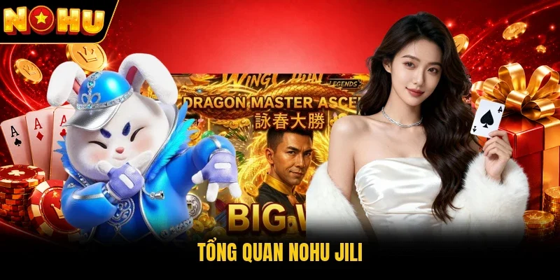Tổng quan Nohu JILI
