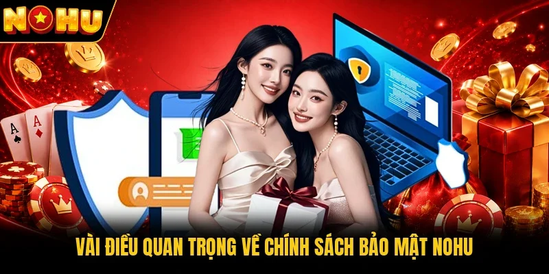 Vài điều quan trọng về chính sách bảo mật Nohu