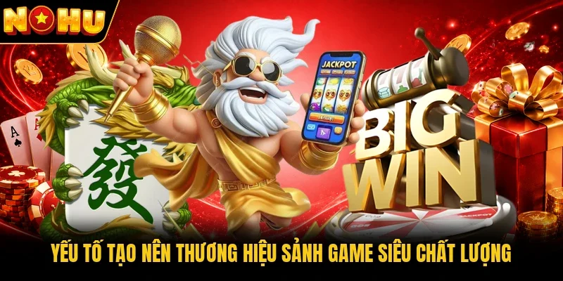 Yếu tố tạo nên thương hiệu sảnh game siêu chất lượng